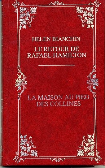 Harlequin - Le retour de Raphael Hamilton + La maison au pied des collines (Helen Bianchin)