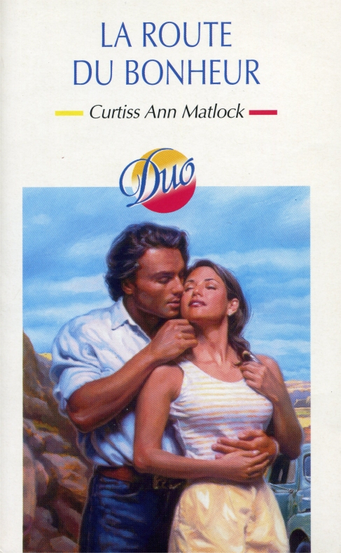 Duo - La route du bonheur (Curtiss Ann Matlock)
