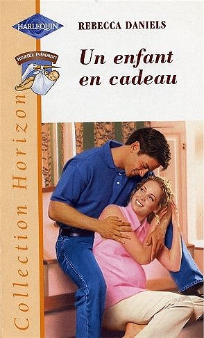 Horizon - Un enfant en cadeau (Rebecca Daniels)