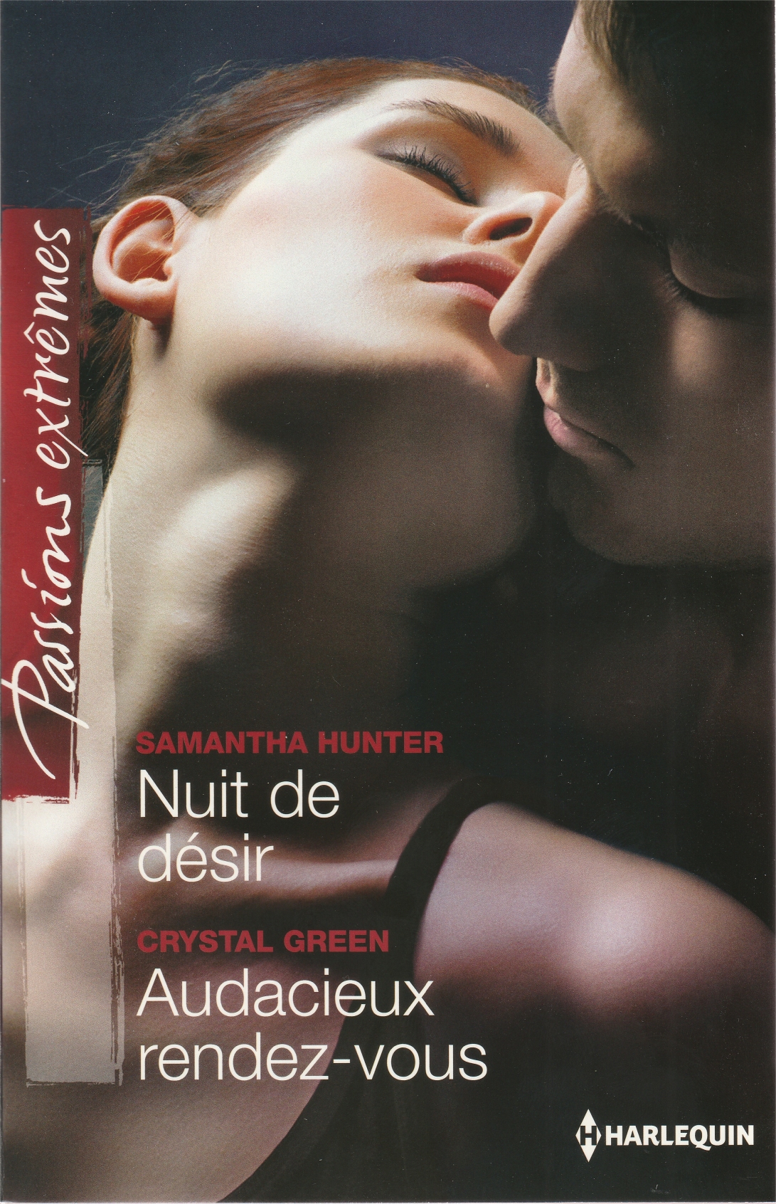 Passions extrêmes – Nuit de désir – Audacieux rendez-vous (Samantha Hunter, Crystal Green)